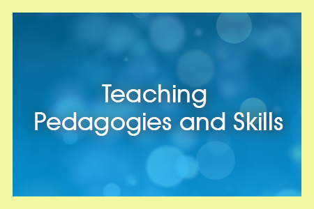 Module 4: Teaching Pedagogies and  Skills 