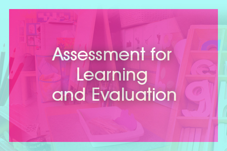 Module 10: ASSESSMENT FOR LEARNING AND EVALUATION  